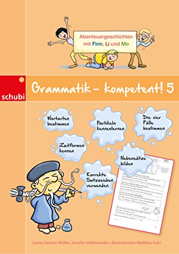 Grammatik - kompetent! 5: Abenteuergeschichten mit Finn, Li und Mo von Schubi